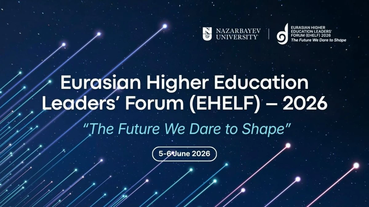 Eurasian Higher Education Leaders’ Forum (EHELF) 2026 “The Future We Dare to Shape.” Dates 5-6 June 2026, копия (1)